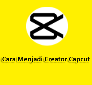 cara menjadi creator capcut