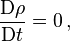 frac{mathrm{D} rho}{mathrm{D}t} = 0 , ,