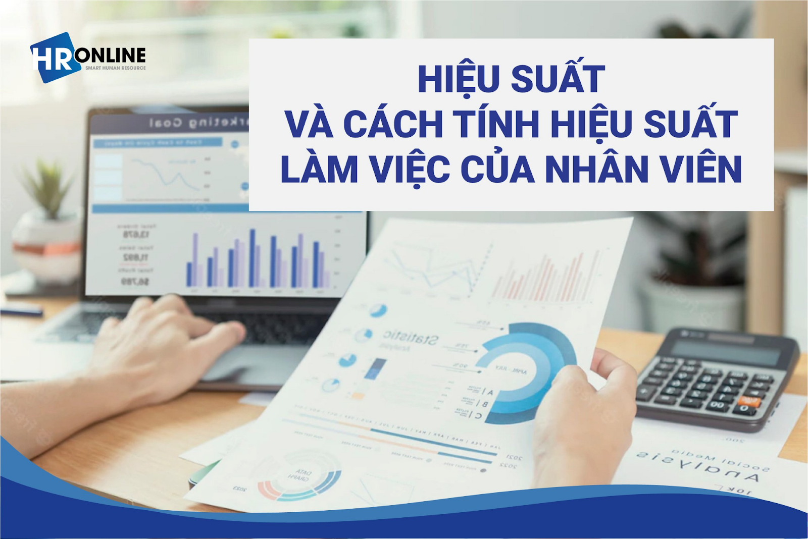 Hiệu suất và cách tính hiệu suất làm việc của nhân viên