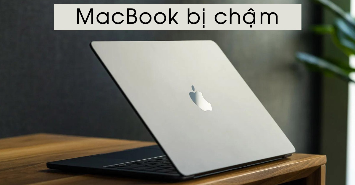 nguyen-nhan-khien-macbook-bi-cham