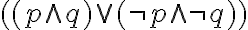 ((p wedge q) vee (neg p wedgeneg q))