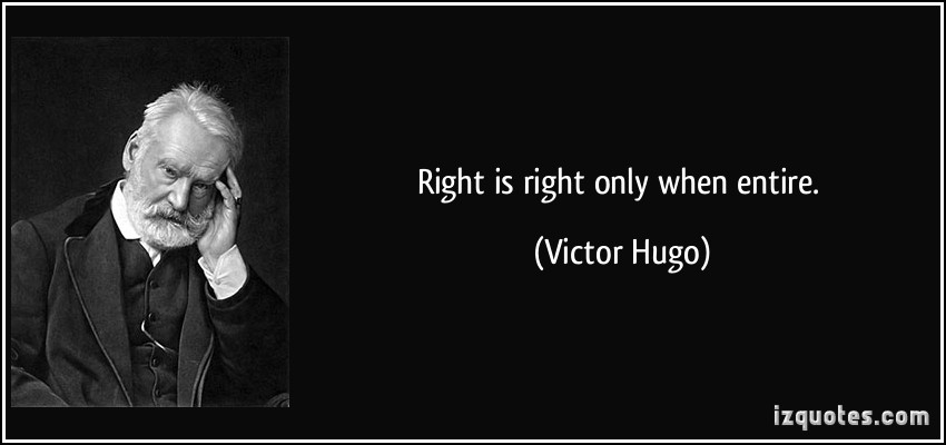 Image result for victor hugo right is only right when
