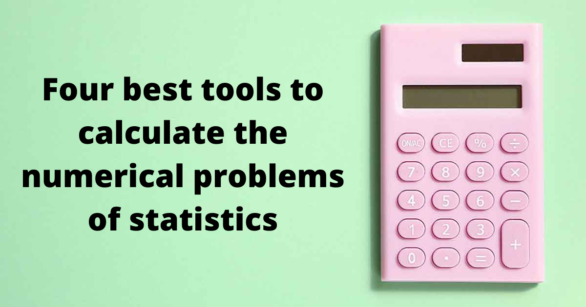 C:\Users\Zoobi\Downloads\Four best tools to calculate the numerical problems of statistics.png