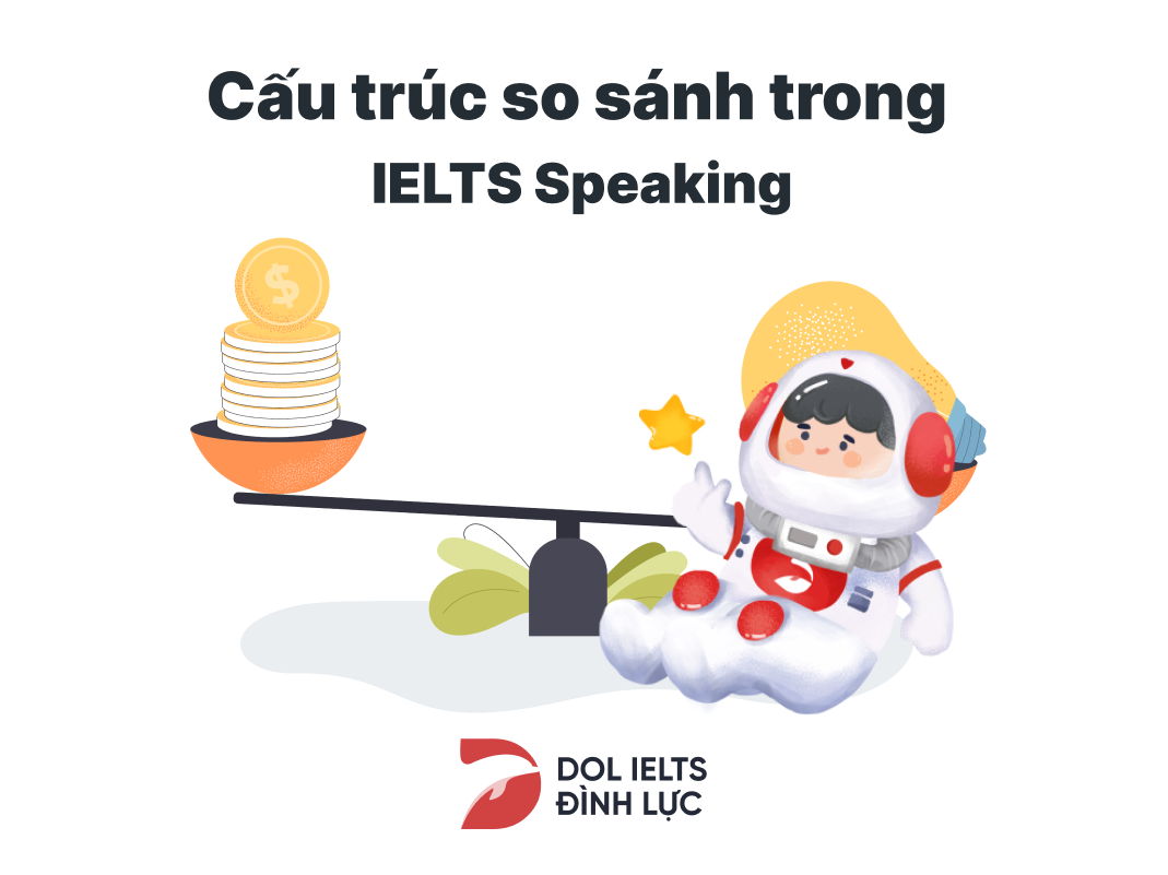 Cấu trúc so sánh là một trong những cấu trúc trong Speaking IELTS