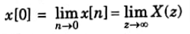 . State the initial and final value theorem for Z-tránsform