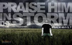 Praise Him In The Storm