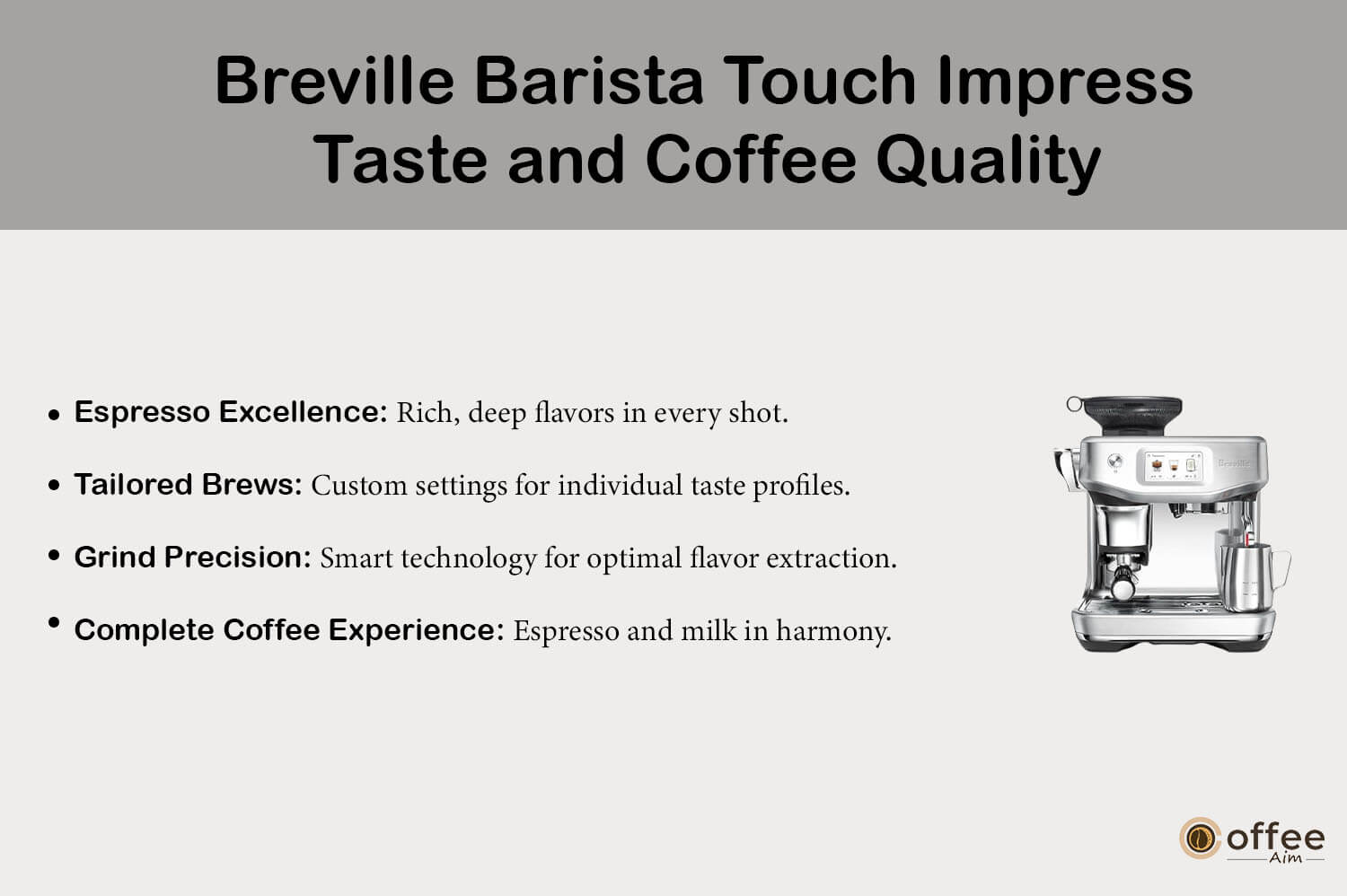 "This graphic highlights the flavor and coffee excellence of the 'Breville Barista Touch Impress', as elaborated in our 'Breville Barista Touch Impress Review'."