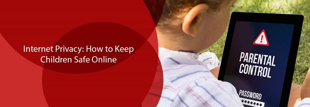 C:\Users\abdullah.rasheed\Downloads\Internet Privacy How to Keep Children Safe Online.jpg