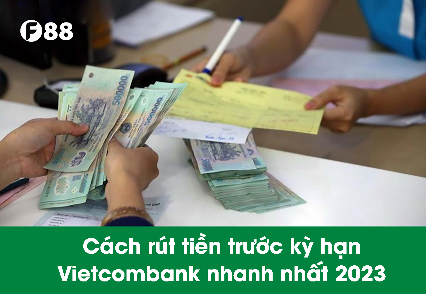 Cách rút tiền trước kỳ hạn Vietcombank