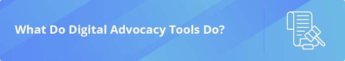 What do digital advocacy tools do?