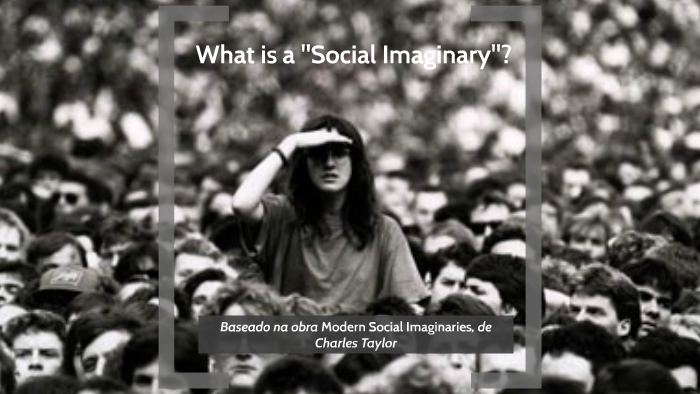 What is a Social Imaginary? by Laurianne Schippers on Prezi Next