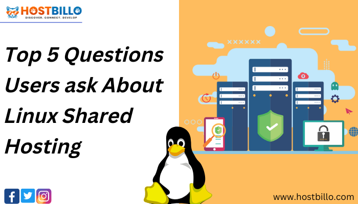 Top 5 Questions Users ask About Linux Shared Hosting
