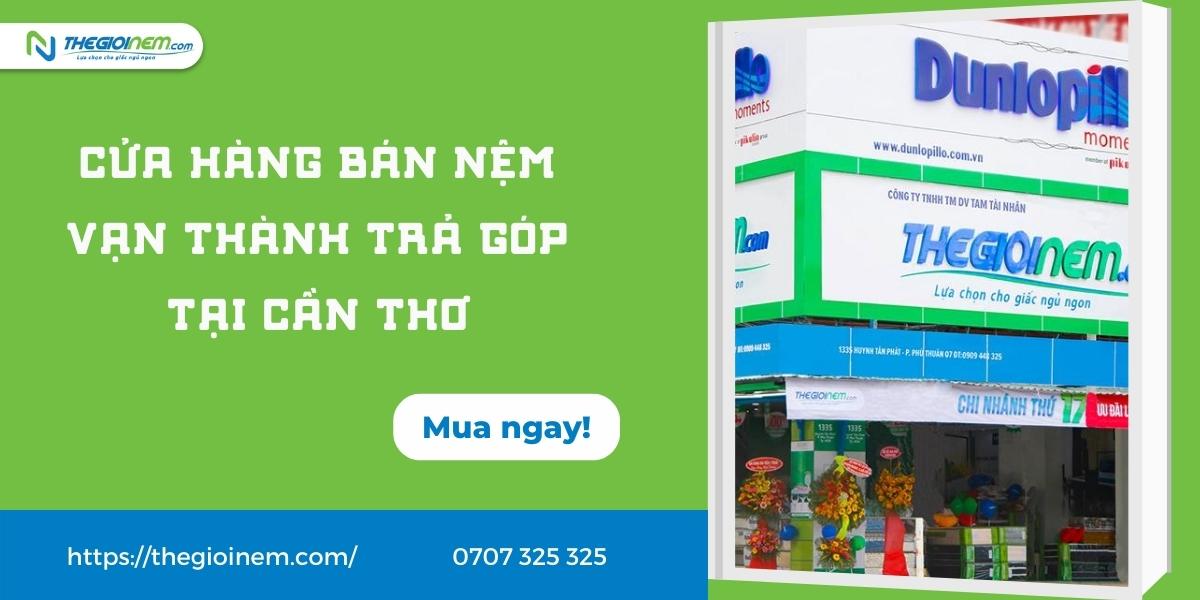 Mua nệm Vạn Thành trả góp Cần Thơ - Thegioinem.com