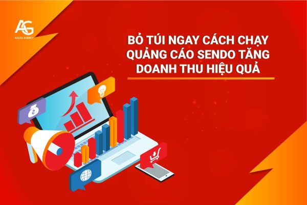 Bỏ Túi Ngay Cách Chạy Quảng Cáo Sendo Tăng Doanh Thu Hiệu Quả - 1