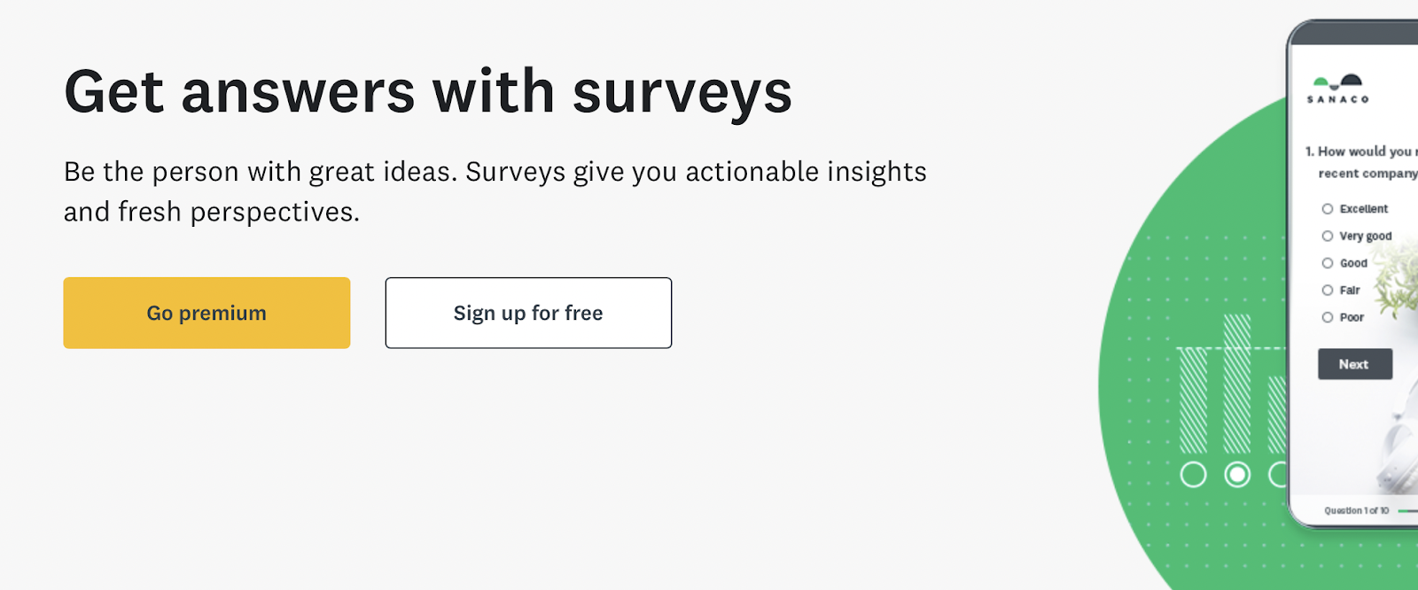 The heading says "Get answers with surveys" and the text underneath says "Be the person with great ideas. Surveys give you actionable insights and fresh perspectives."