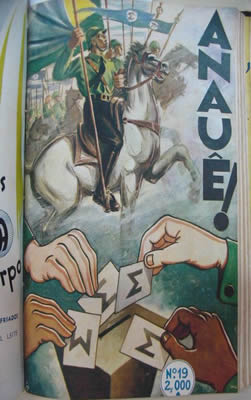 â€œOlha a PÃ¡tria que desperta,
Mocidade varonil,
Marcha, marcha e brada alerta,
AnauÃª pelo Brasil.â€
Estrofe do hino oficial da AIB, apud TRINDADE, H. Integralismo, 198.