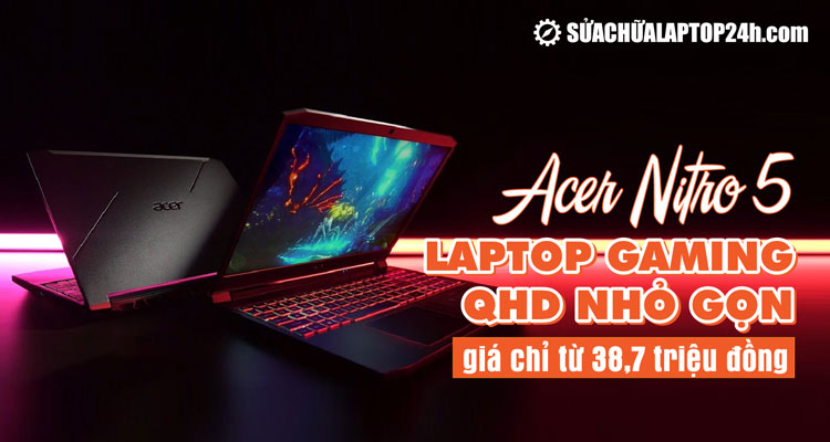 Acer Nitro 5: Laptop chơi game QHD nhỏ gọn mới