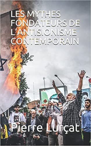 EN LIBRAIRIE - Les mythes fondateurs de l’antisionisme contemporain