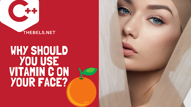 Why Should You Use Vitamin C on Your Face