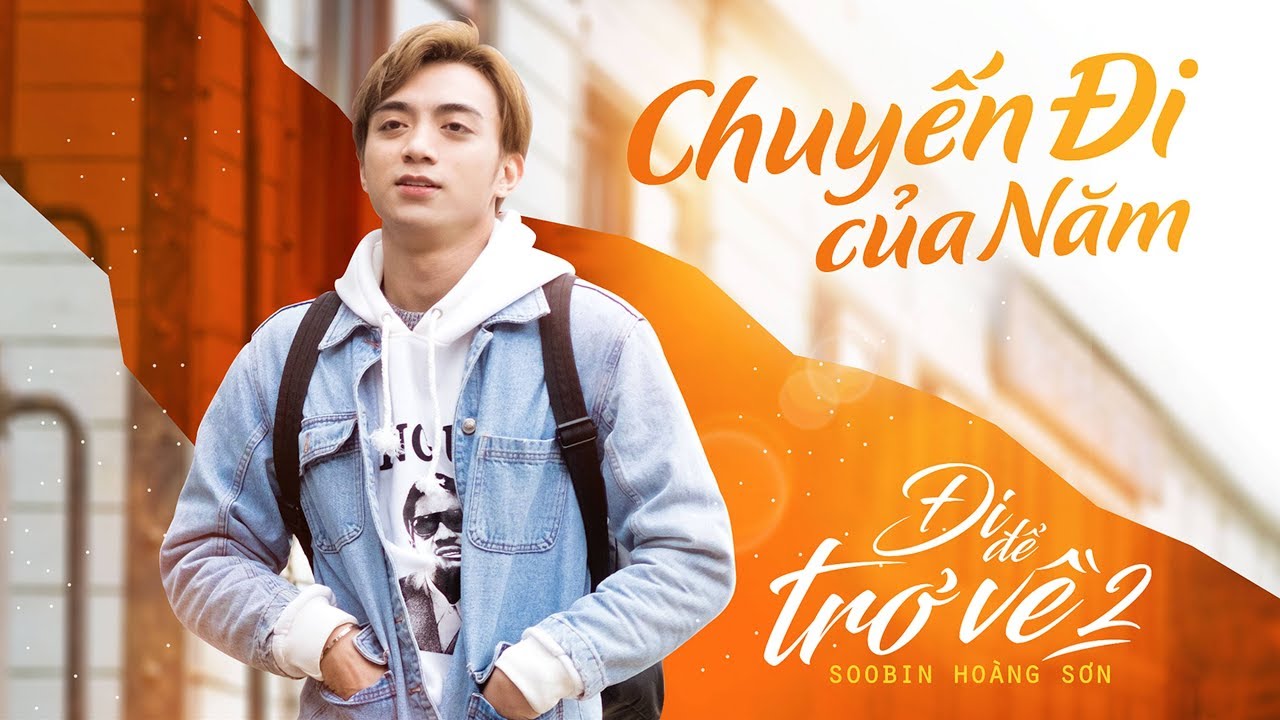 ĐI ĐỂ TRỞ VỀ 2 OFFICIAL | CHUYẾN ĐI CỦA NĂM | SOOBIN HOÀNG SƠN x BITI'S  HUNTER - YouTube