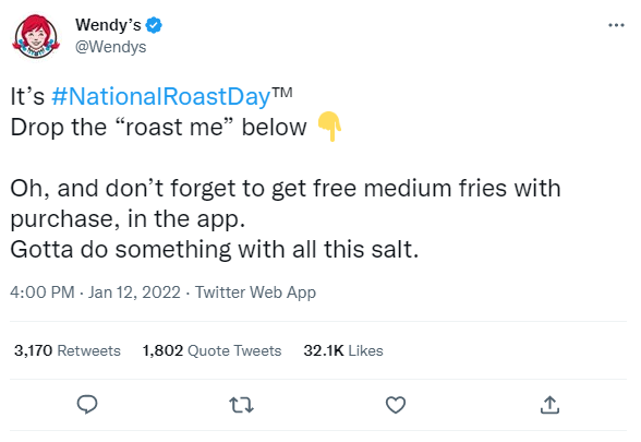 "It's #NationalRoastDay(TM)
Drop the "roast me" below

Oh, and don't forget to get free medium fries with purchase, in the app.
Gotta do something with all this salt."