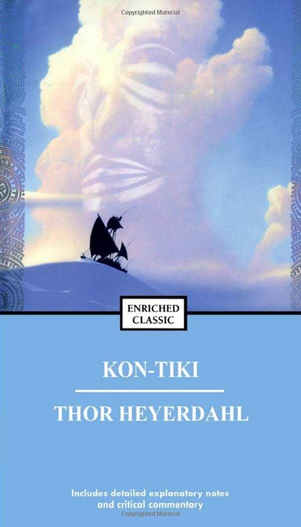 Kon-Tiki by Thor Heyerdahl, how our ancestors may have survived crossing the ocean on a raft
