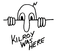 kilroy was here