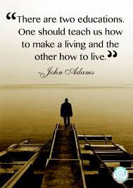 image of someone standing on a dock with text stating there are two educations. One should teach us how to make a living and the other how to live, John Adams