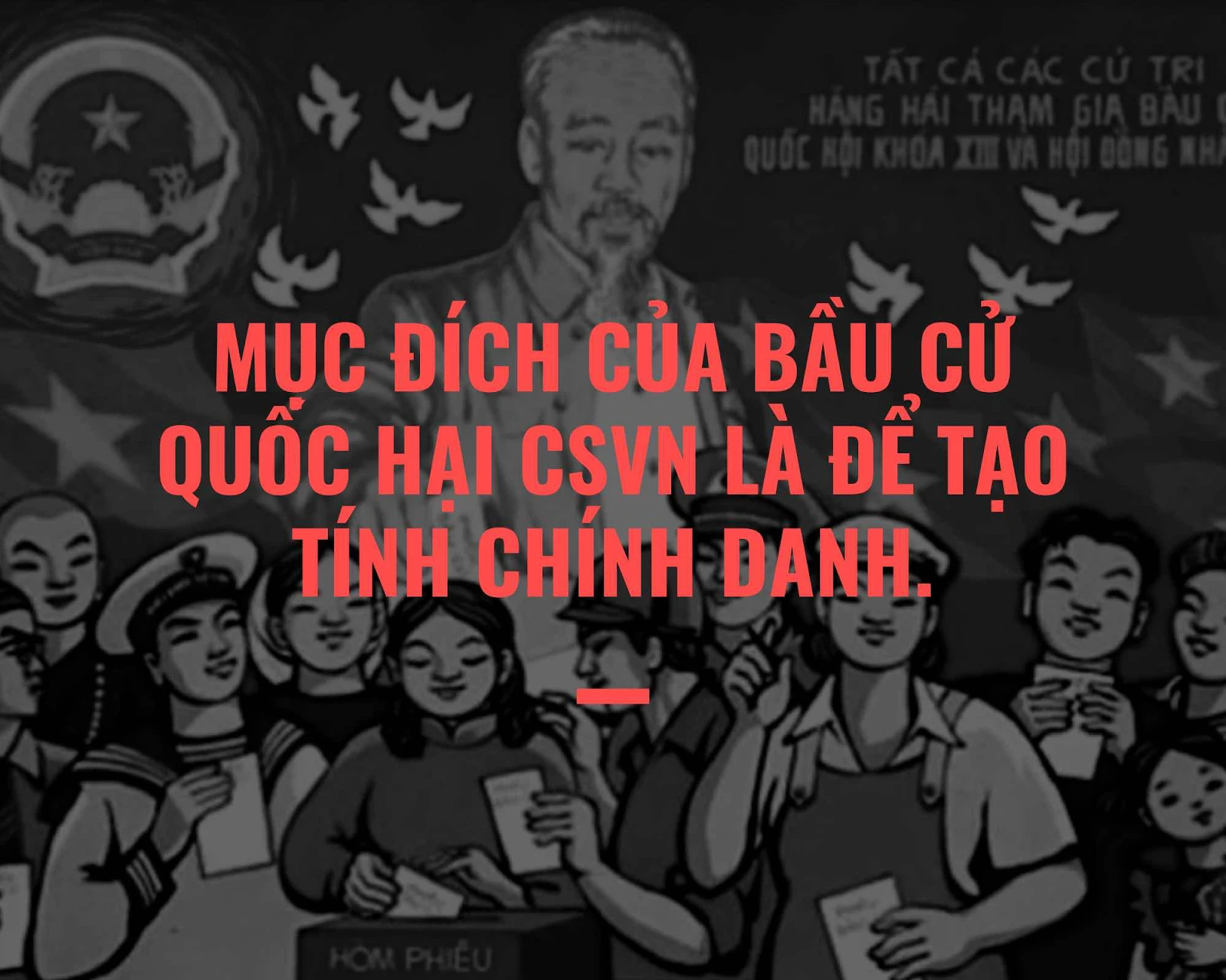Mục đích của bầu cử quốc hại CSVN là để tạo tính chính danh.