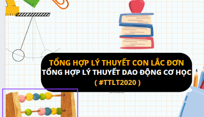 TỔNG HỢP LÝ THUYẾT CON LẮC ĐƠN