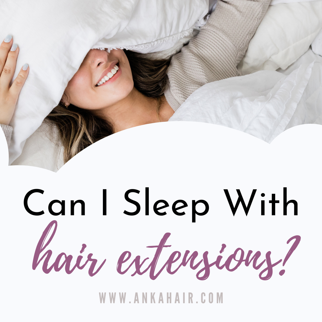 how to sleep with hair extensions