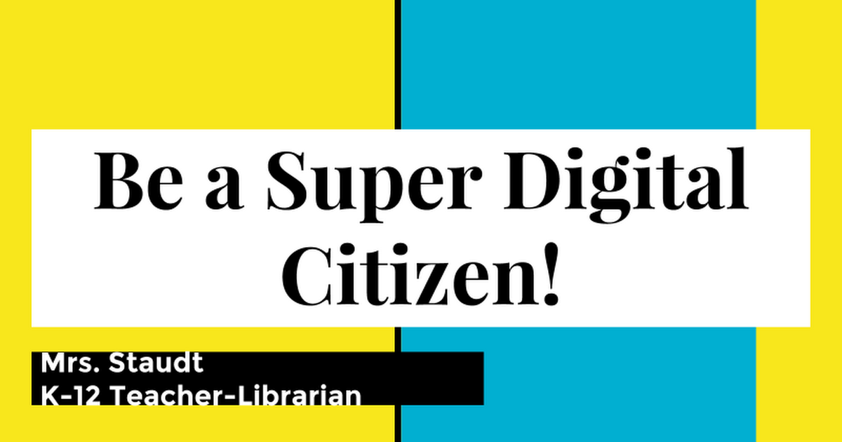 HS Be a Super Digital Citizen! Presentation
