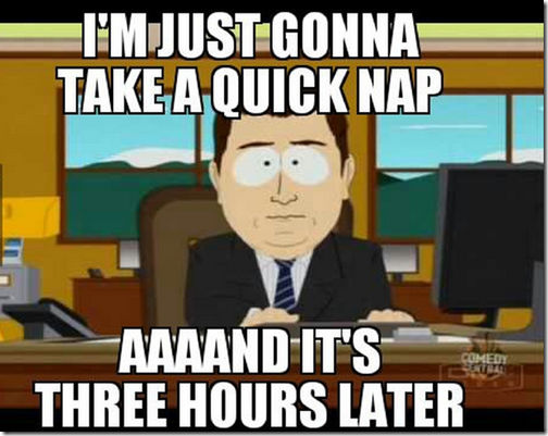 2021 meme: I'm just gonna take a quick nap. Aaaand it's three hours later