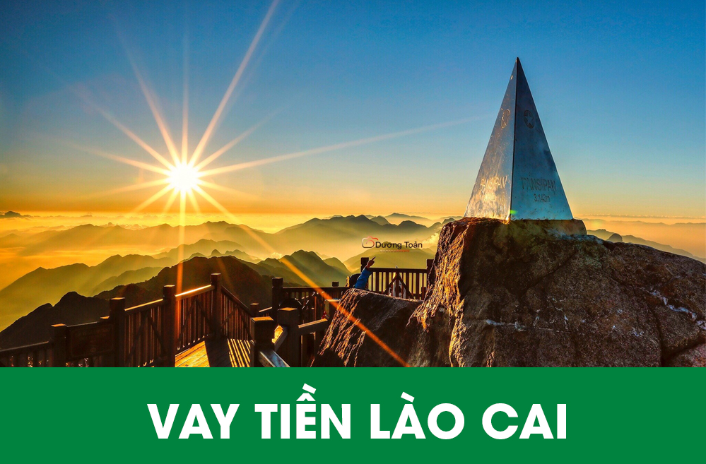 Vay liền Lào Cai