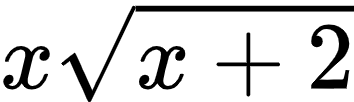 {"type":"$","id":"1-1-1-1-0","code":"$x{\\sqrt[]{x+2}}$","font":{"size":10,"color":"#000000","family":"Arial"},"ts":1602241822286,"cs":"4/JhppamIDmfKrx0BPIFTw==","size":{"width":58,"height":16}}