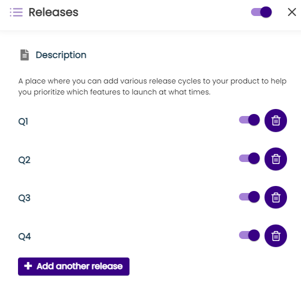 A release customization space where you can note down your various release cycles which can help you to prioritize features to launch. 