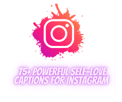 self-love caption for Instagram | 75+ powerful self-love captions for Instagram