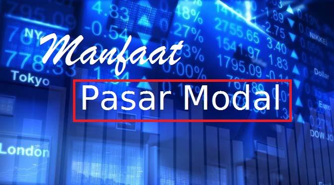 Macam-Macam Manfaat Pasar Modal Bagi Investor, Lembaga Penunjang,  Pemerintah, Emiten Dan Manfaat Pasar Modal Secara