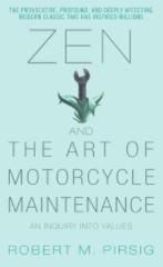 Zen and the Art of Motorcycle Maintenance