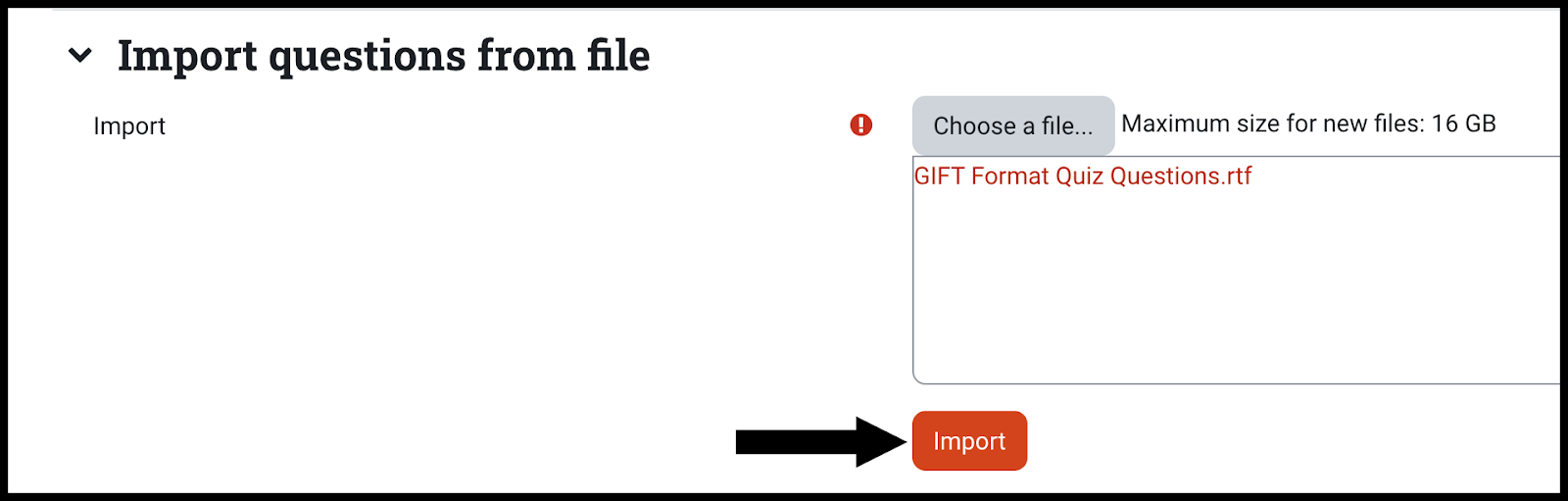 Choose a file button at the top with a file area box underneath, which has a file entitled, "GIFT Format Quiz Questions.rtf" and an import button at the bottom with an arrow pointing to it