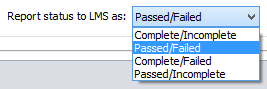 Report status to LMS as: Passed/Failed, Complete/Incomplete, Complete/Failed, Passed/Incomplete.