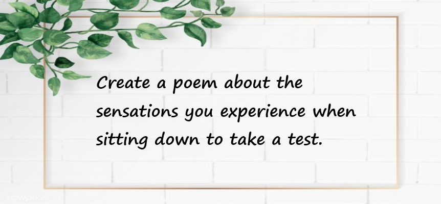 Create a poem about the sensations you experience when sitting down to take a test