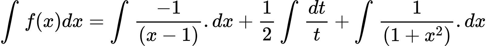 {"code":"\\begin{align*}\n{\\int_{}^{}f\\left(x\\right)dx}&={\\int_{}^{}\\frac{-1}{\\left(x-1\\right)}.dx+\\frac{1}{2}\\int_{}^{}\\frac{dt}{t}+\\int_{}^{}\\frac{1}{\\left(1+x^{2}\\right)}.dx}\t\n\\end{align*}","id":"2-0-0-0-0-0-0-0-1-1-1-1-1-1-0-1-1-1-1-1-1","type":"align*","font":{"color":"#000000","size":10,"family":"Arial"},"ts":1601207392183,"cs":"LreL4U13mVkp/CRbqZtgiA==","size":{"width":389,"height":36}}