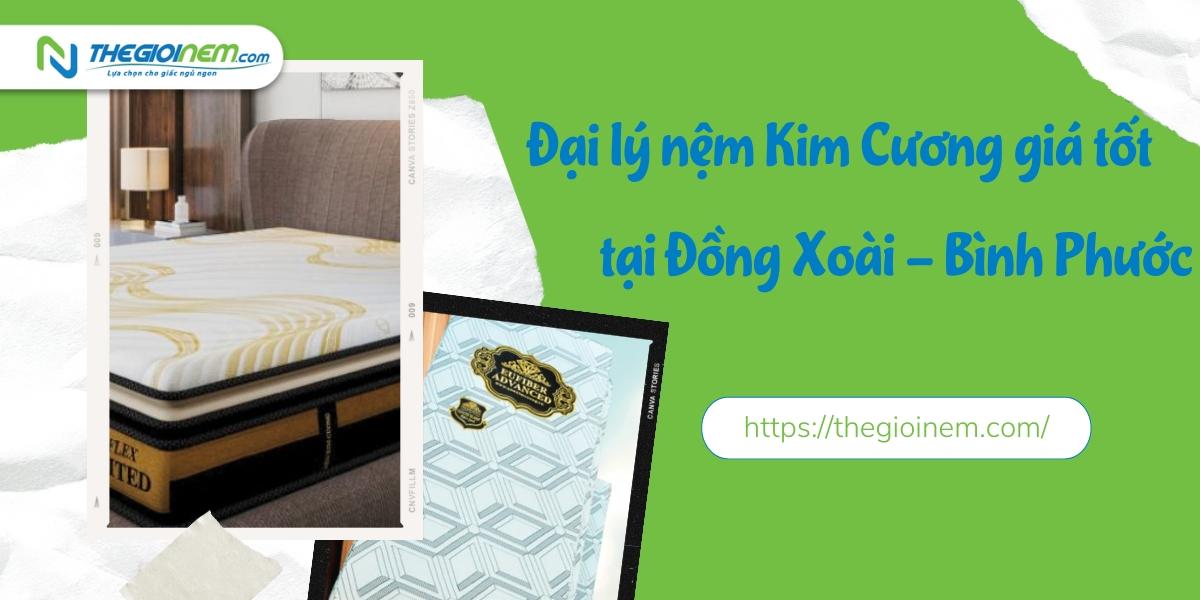 Đại lý nệm Kim Cương giá tốt tại Đồng Xoài - Bình Phước