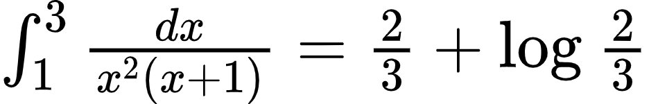 {"id":"4-0-0-0-1-1-2-1-1-0-1-2-1-1-1-1-1-1-1-1-1-1-1-1-1-1-2-1-1-1-1-1-1","code":"$\\int_{1}^{3}\\frac{dx}{x^{2}\\left(x+1\\right)}=\\frac{2}{3}+\\log_{}\\frac{2}{3}$","font":{"family":"Arial","size":10,"color":"#000000"},"type":"$","ts":1603097037376,"cs":"yqot9znlF4UtDdUcr+5wHw==","size":{"width":156,"height":24}}