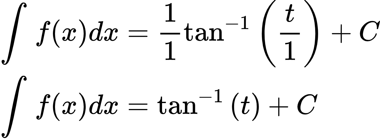 {"type":"align*","code":"\\begin{align*}\n{\\int_{}^{}f\\left(x\\right)dx}&={\\frac{1}{1}\\tan^{-1}\\left(\\frac{t}{1}\\right)+C}\\\\\n{\\int_{}^{}f\\left(x\\right)dx}&={\\tan^{-1}\\left(t\\right)+C}\t\n\\end{align*}","font":{"size":10,"color":"#000000","family":"Arial"},"id":"2-1-1-0-0-0-0-0-0-1-1-0-1-1-2-0-1-1-1-0-0-1-0","ts":1601024665425,"cs":"zLKI3JFZfmdy0pRKDzZgsg==","size":{"width":212,"height":77}}