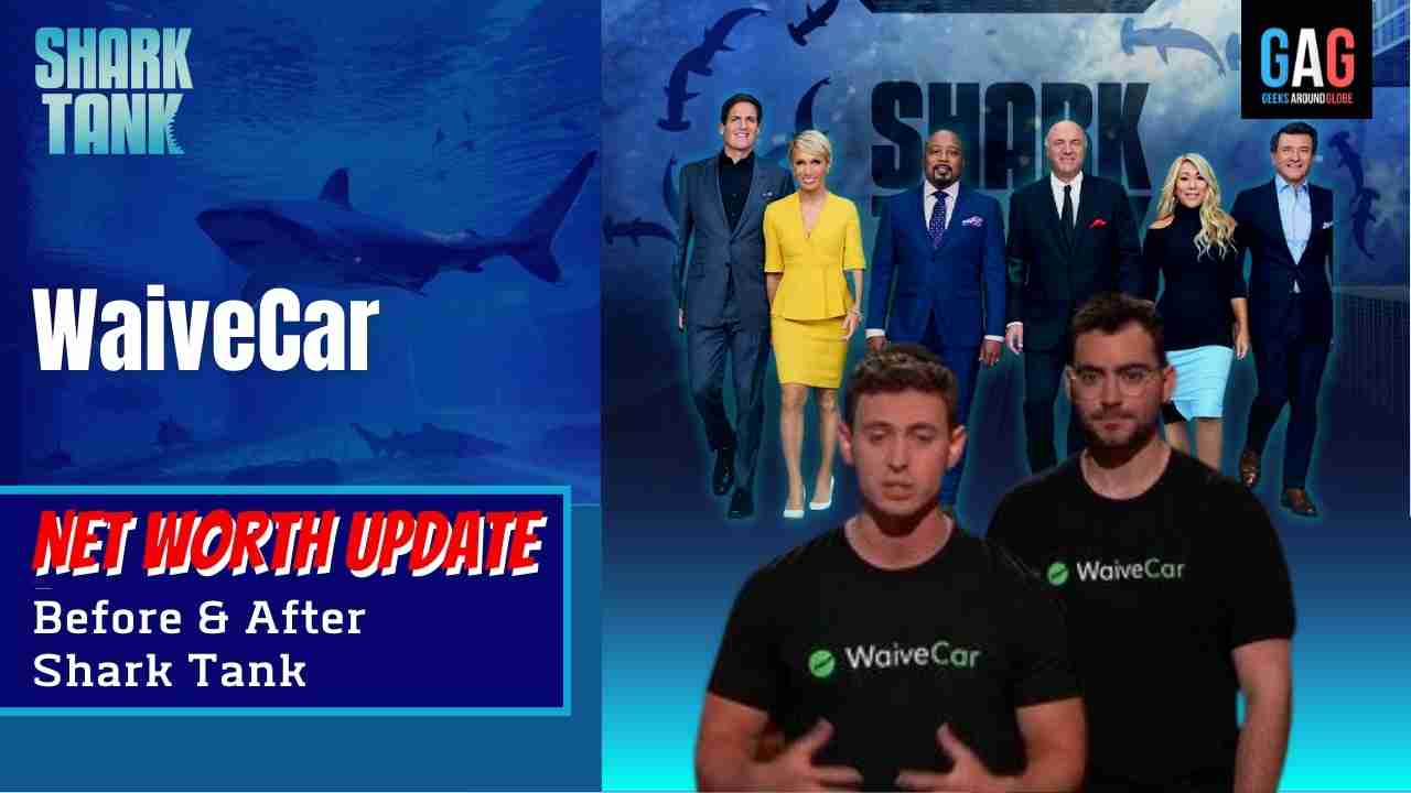“WaiveCar” Net worth Update (Before & After Shark Tank) Geeks Around
