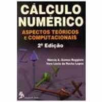 Cálculo Numérico: Aspectos Teóricos Computacionais - Vera Lucia Da Rocha Lopes; Marcia A. Gomes Ruggiero (8534602042)