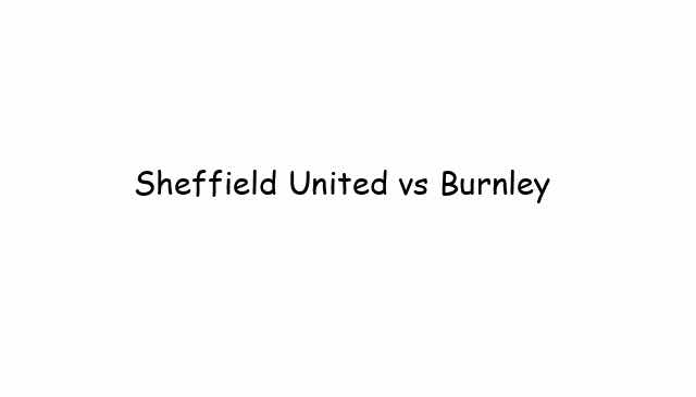 Sheffield United vs Burnley 