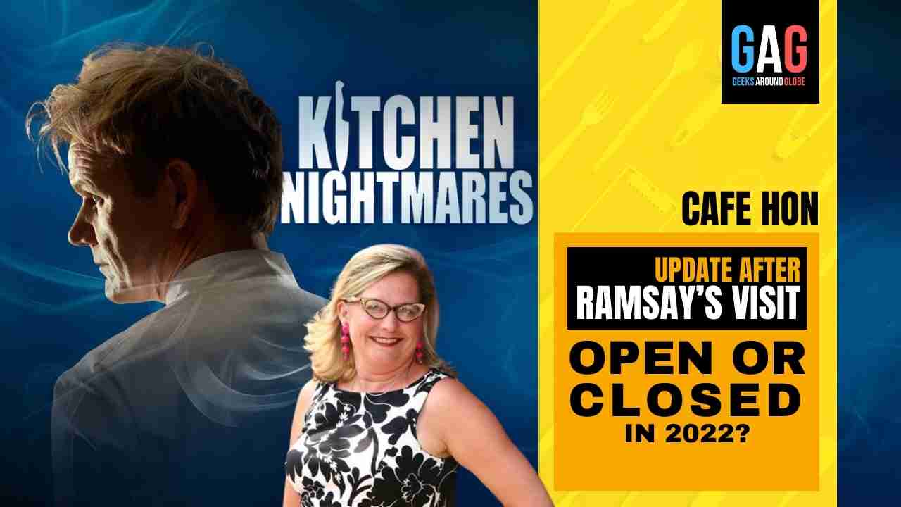 Cafe Hon’S Kitchen Nightmares update After Gordon Ramsay’s visit